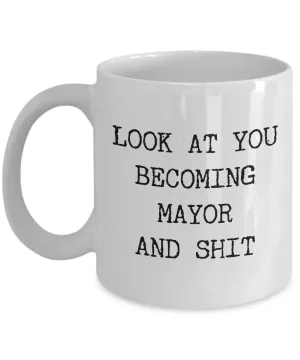 Becoming Mayor Mug Coffee Cup Funny Gift