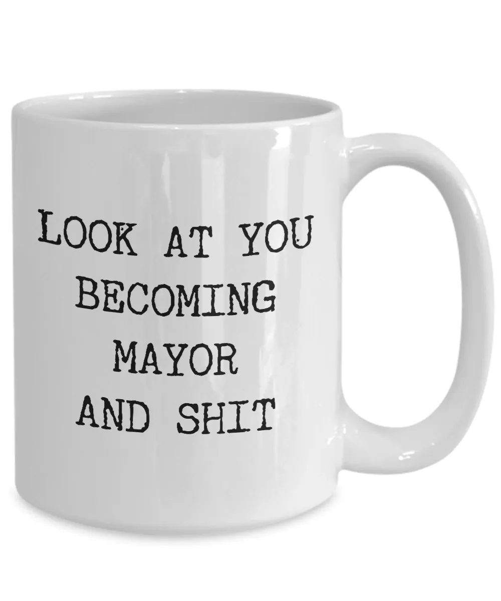 Becoming Mayor Mug Coffee Cup Funny Gift