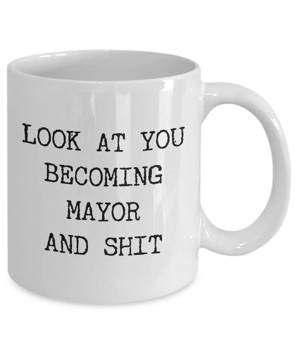 Becoming Mayor Mug Coffee Cup Funny Gift
