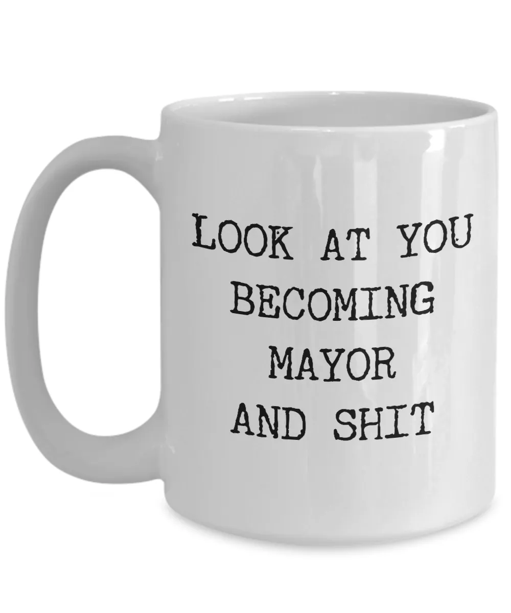 Becoming Mayor Mug Coffee Cup Funny Gift