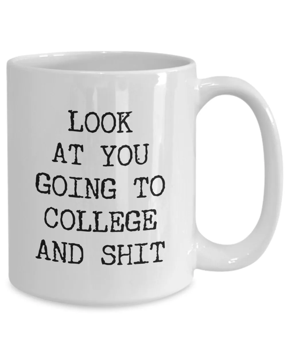 College Bound Going Away Gift Acceptance Congratulations High School Graduation Getting Into College Future Student Look at You Going to College Mug Funny Coffee Cup
