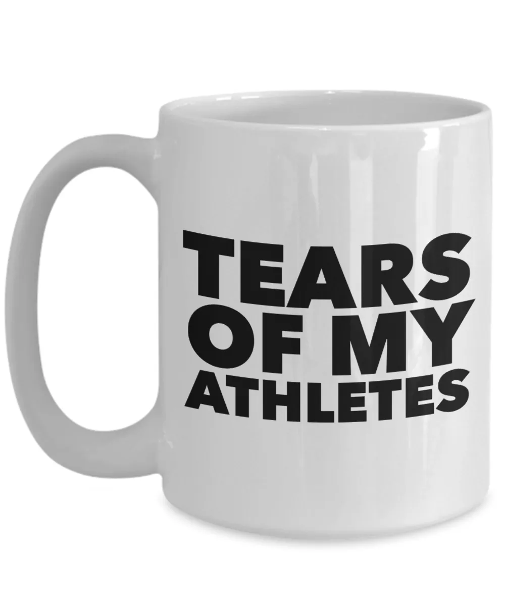 Funny Coach Gift for Coaches Tears of My Athletes Mug Coffee Cup
