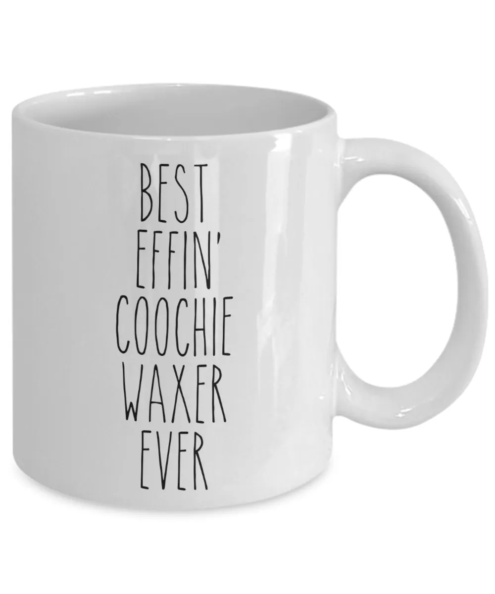 Gift For Coochie Waxer Best Effin' Coochie Waxer Ever Mug Coffee Cup Funny Coworker Gifts