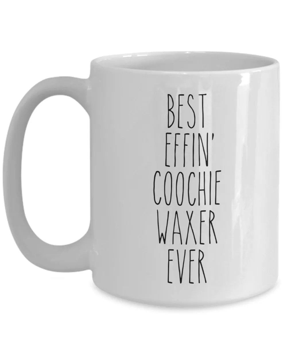 Gift For Coochie Waxer Best Effin' Coochie Waxer Ever Mug Coffee Cup Funny Coworker Gifts