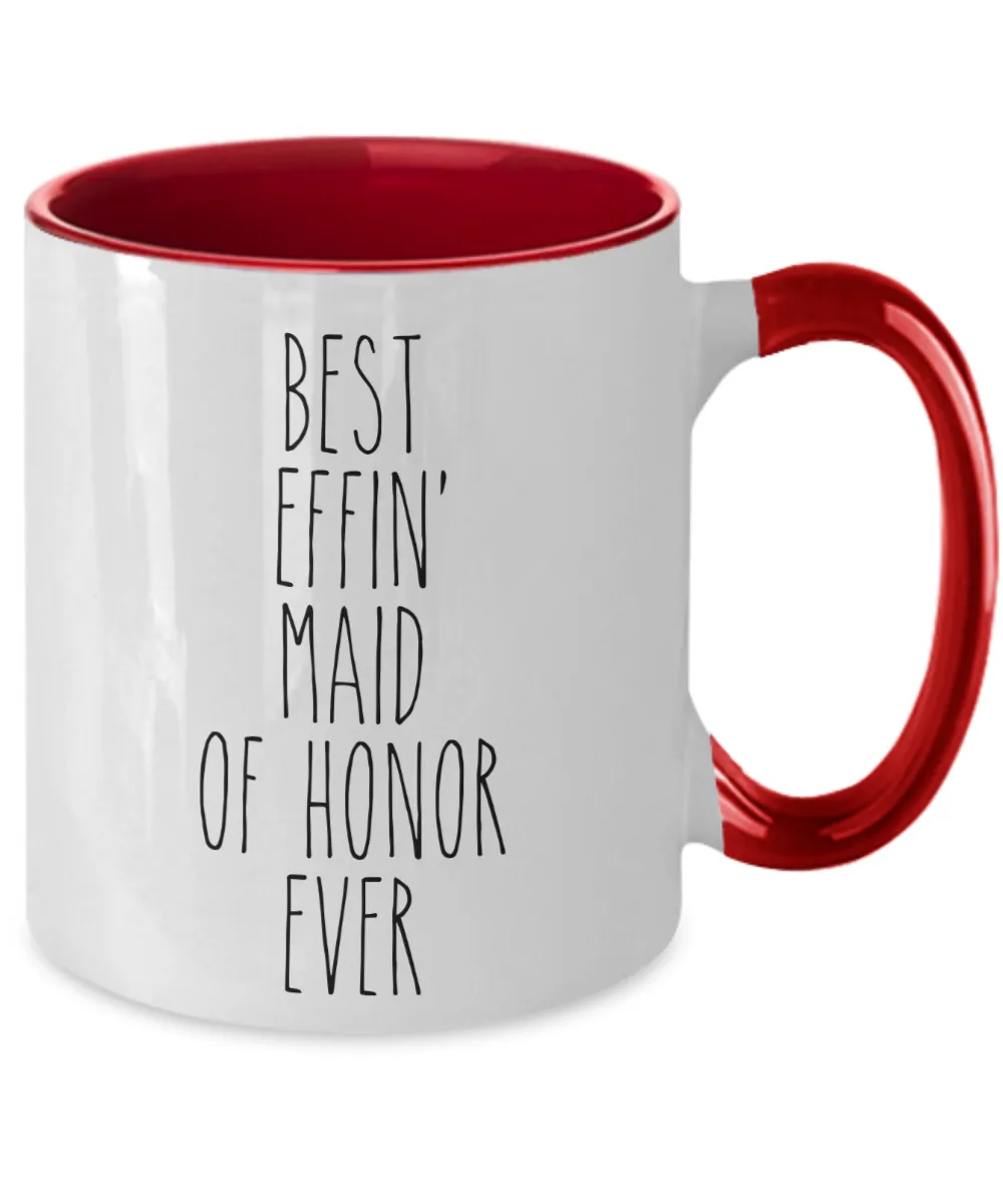 Gift For Maid Of Honor Best Effin' Maid Of Honor Ever Mug Two-Tone Coffee Cup Funny Coworker Gifts