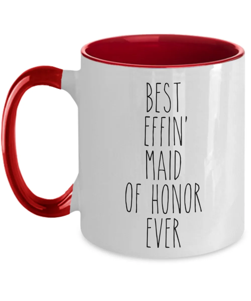 Gift For Maid Of Honor Best Effin' Maid Of Honor Ever Mug Two-Tone Coffee Cup Funny Coworker Gifts