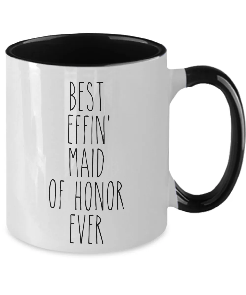 Gift For Maid Of Honor Best Effin' Maid Of Honor Ever Mug Two-Tone Coffee Cup Funny Coworker Gifts